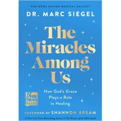 The Miracles Among Us, Sachbücher von Dr. Marc Siegel, Marc Siegel