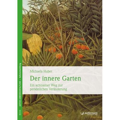 Der innere Garten, Taschenbuch von Michaela Huber, Junfermann, 978-3-87387-582-1