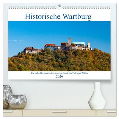 Historische Wartburg (hochwertiger Premium Wandkalender 2026 DIN A2 quer), Kunstdruck in Hochglanz