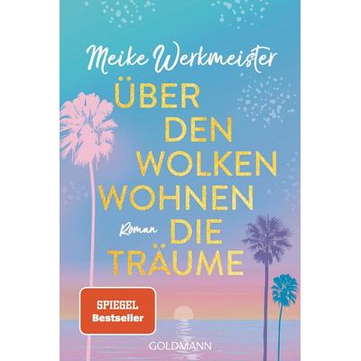 Über den Wolken wohnen die Träume, Taschenbuch von Meike Werkmeister, Goldmann