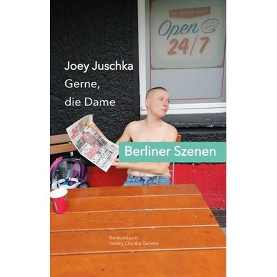 Gerne die Dame. Berliner Szenen, Taschenbuch von Joey Juschka, Konkursbuch, 978-3-88769-976-5