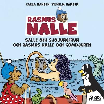 Rasmus Nalle - Sälle och sjöjungfrun och Rasmus Nalle och gömdjuren - Carla Hansen,Vilhelm Hansen, Audio, 9788726630749