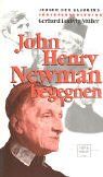 Gerhard-Ludwig Müller - John Henry Newman begegnen - Preis vom 09.10.2026 07:28:09 h