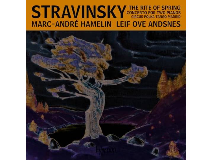 Marc Andre Hamelin & Leif Ove Andsn - Rite Of Spring & Other Two Pianos
