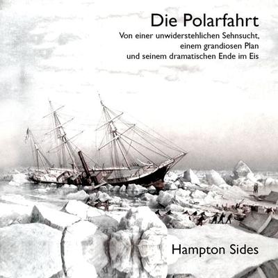 Die Polarfahrt - Hampton Sides, Audio, 9783863524913