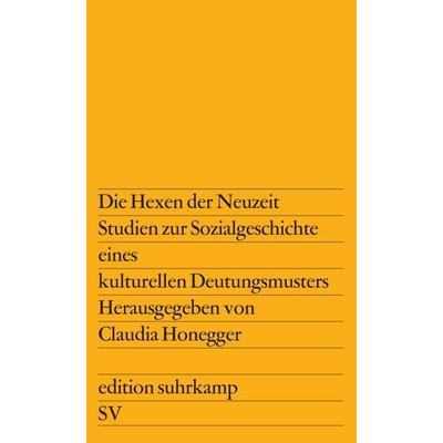 Die Hexen der Neuzeit, Taschenbuch von Claudia Honegger, Suhrkamp, 978-3-518-10743-0