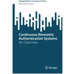 Continuous Biometric Authentication Systems, Fachbücher von Max Smith-Creasey