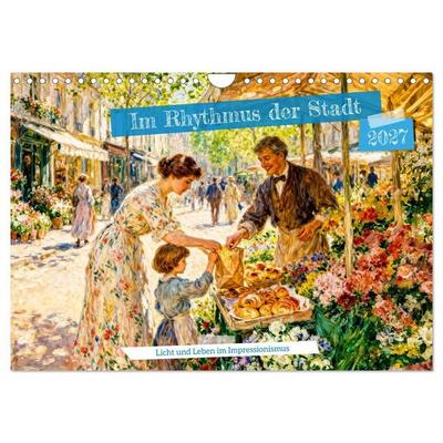 Im Rhythmus der Stadt - Licht und Leben im Impressionismus (Wandkalender 2027 DIN A4 quer), CALVENDO Monatskalender