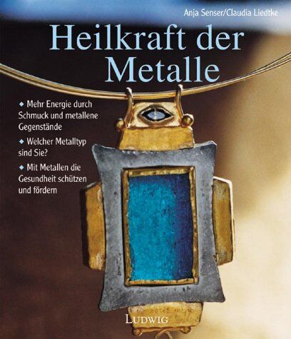 Anja Senser - Heilkraft der Metalle - Preis vom 09.10.2026 07:28:09 h