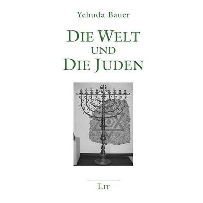 Bauer, Y: Welt und die Juden, Taschenbuch von Yehuda Bauer, Lit Verlag, 978-3-643-15046-2