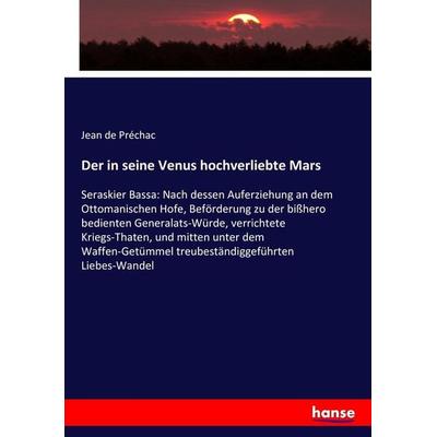 Der in seine Venus hochverliebte Mars, Taschenbuch von Jean de Préchac, Hansebooks, 978-3-7434-4161-3