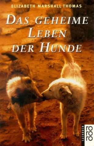 Thomas, Elizabeth Marshall - Das geheime Leben der Hunde. - Preis vom 09.10.2026 07:28:09 h