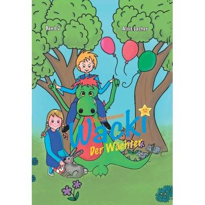WACKI - Der Wächter Band 2, Gebundene Ausgabe von Alois Lacher, Gerber, C, 978-3-87249-390-3