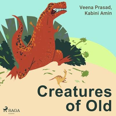 Creatures of Old - Veena Prasad,Kabini Amin, Audio, 9788728110980