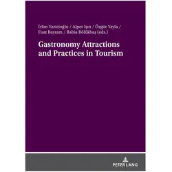 Gastronomy Attractions and Practices in Tourism, Fachbücher von Özgür Yayla, Alper Isin, Irfan Yazicioglu, Rabia Bölükbas