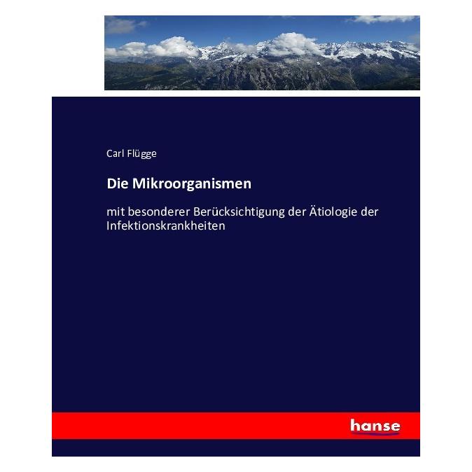 Hansebooks Die Mikroorganismen (Deutsch, Softcover, Carl Flügge) (55868811)