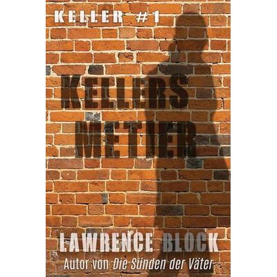Kellers Metier, Taschenbuch von Lawrence Block, Lawrence Block, an imprint of Telemachus Press, LL, 978-1-951939-65-6