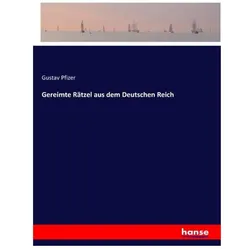 Gereimte Rätzel aus dem Deutschen Reich, Belletristik von Gustav Pfizer