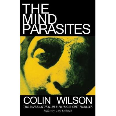 The Mind Parasites, Taschenbuch von Colin Wilson, Ingram Publishers Services, 978-0-9749359-9-7