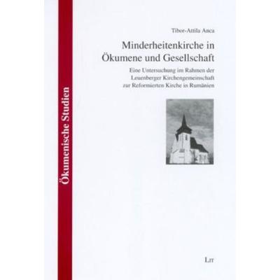 Minderheitenkirche in Ökumene und Gesellschaft, Taschenbuch von Tibor A. Anca, Lit Verlag, 978-3-8258-0236-3
