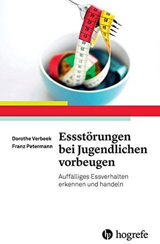 Franz Petermann - Essstörungen bei Jugendlichen vorbeugen: Auffälliges Essverhalten erkennen und handeln - Preis vom 09.10.2026 07:28:09 h