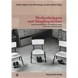 Wochenkrippen und Säuglingsheime, Sachbücher von Florian von Rosenberg, Susanne Vogel, Agathe Israel, Karsten Laudien, Stefanie Knorr, Patricia Lannen, Felix Berth, Antje Schunke, Christian Jakubaszek, Jaroslav Šturma, Maya Böhm, Sophie Linz, Eva Flemming, Carsten Spitzer, Heike Liebsch