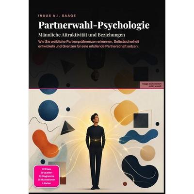 Partnerwahl-Psychologie: Männliche Attraktivität und Beziehungen, Taschenbuch von Inuus A.I. Saage, Epubli, 978-3-565-54070-9