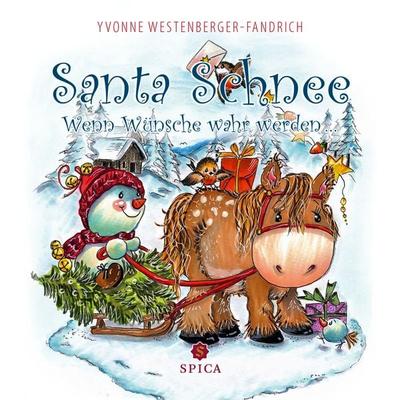 Santa Schnee, Taschenbuch von Yvonne Westenberger-Fandrich, Spica Verlag GmbH, 978-3-946732-49-5