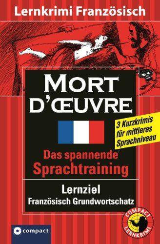 Rosemary Luksch - Mort d'oeuvre. Compact Lernkrimi. Lernziel Französisch Grundwortschatz Niveau B1 - Preis vom 11.10.2026 03:10:56 h