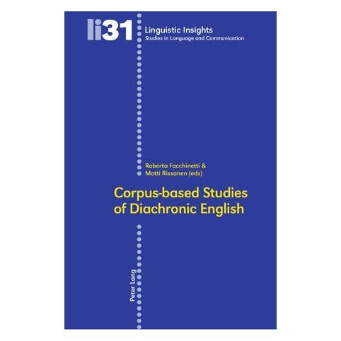 Peter Lang Corpus-based Studies of Diachronic English (Englisch, Softcover, Matti Rissanen, Roberta Facchinetti) (56028571)