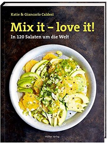 Katie Caldesi - Mix it - love it!: In 120 Salaten um die Welt - Preis vom 09.10.2026 07:28:09 h