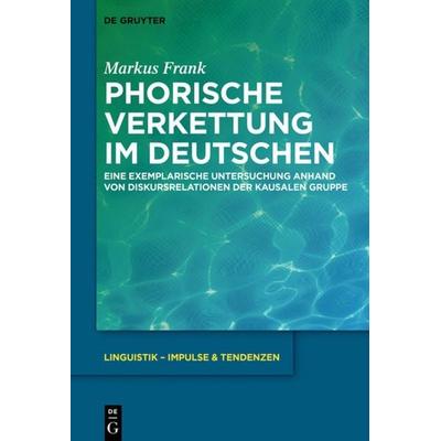 Phorische Verkettung im Deutschen, Gebundene Ausgabe von Markus Frank, De Gruyter, 978-3-11-062085-6