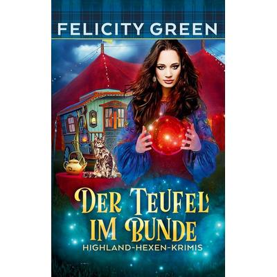 Der Teufel im Bunde, Taschenbuch von Felicity Green, BoD – Books on Demand, 978-3-8192-8391-8