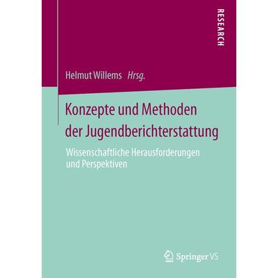 Konzepte und Methoden der Jugendberichterstattung, Taschenbuch von , Springer Fachmedien Wiesbaden GmbH, 978-3-658-04300-1