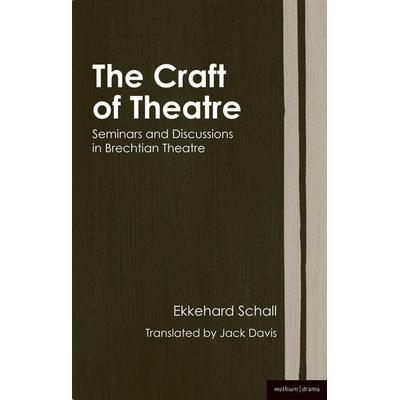 The Craft of Theatre, Gebundene Ausgabe von Ekkehard Schall, Bloomsbury