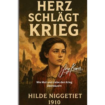 Herz schlägt Krieg, Taschenbuch von Jörg Krämer, Bookmundo, 978-94-038-3891-5