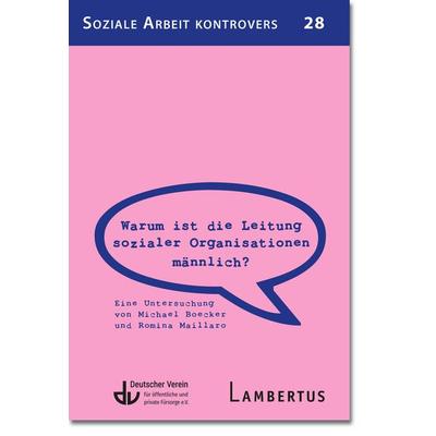 Warum ist die Leitung sozialer Organisationen männlich?, Taschenbuch von Michael Boecker,Romina Maillaro, Lambertus, 978-3-7841-3558-8