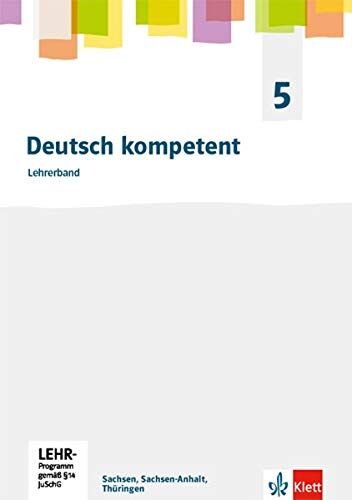 Deutsch kompetent 5. Ausgabe Sachsen, Sachsen-Anhalt, Thüringen Gymnasium: Lehrerausgabe Klasse 5 (Deutsch kompetent. Ausgabe für Sachsen, Sachsen-Anhalt, Thüringen Gymnasium ab 2019) - Preis vom 09.10.2026 07:28:09 h