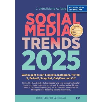 SOCIAL MEDIA TRENDS 2025 – 2. Auflage inklusive EU AI Act, Taschenbuch von Daniel Elger de Castro Luís, Tredition, 978-3-384-56083-4