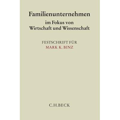 Familienunternehmen im Fokus von Wirtschaft und Wissenschaft, Gebundene Ausgabe von , C.H. Beck, 978-3-406-67109-8