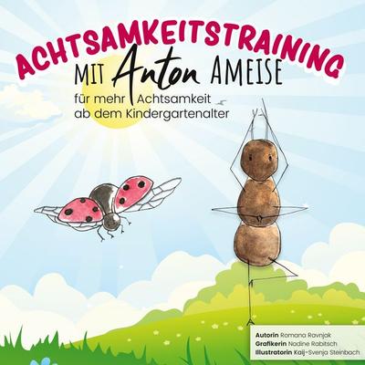 Achtsamkeitstraining mit Anton Ameise, Gebundene Ausgabe von Romana Ravnjak, BoD – Books on Demand, 978-3-7578-2117-3