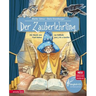 Der Zauberlehrling (Das musikalische Bilderbuch mit CD und zum Streamen), Gebundene Ausgabe von Marko Simsa, Annette Betz im Ueberreuter Verlag,