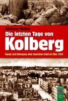 Johannes Voelker - Die letzten Tage von Kolberg: Kampf und Untergang einer deutschen Stadt im März 1945 - Preis vom 17.10.2026 19:25:27 h