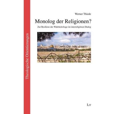 Monolog der Religionen?, Taschenbuch von Werner Thiede, Lit Verlag, 978-3-643-15653-2