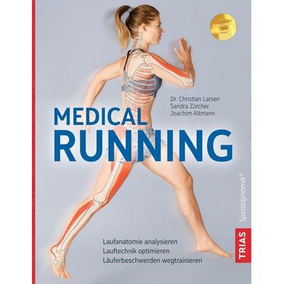 Medical Running, Gebundene Ausgabe von Christian Larsen,Sandra Zürcher,Joachim Altmann, TRIAS, 978-3-432-10584-0
