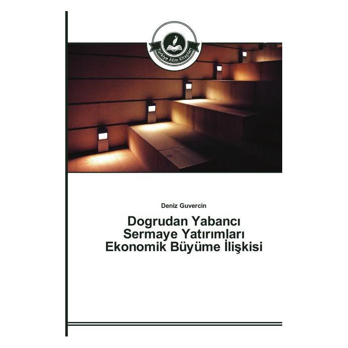 Türkiye Alim Kitaplar Dogrudan Yabanc Sermaye Yat r mlar Ekonomik Büyüme li kisi (Deutsch, Softcover, Deniz Guvercin) (51350059)