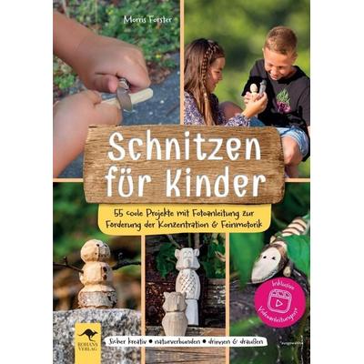 Schnitzen für Kinder, Taschenbuch von Morris Forster, Rohans Verlag, 978-94-037-2279-5