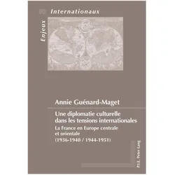 Une diplomatie culturelle dans les tensions internationales, Fachbücher von Annie Guenard