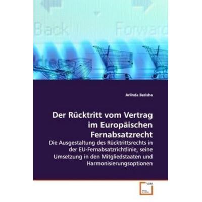 Berisha, A: Der Rücktritt vom Vertrag im Europäischen Fernab, Taschenbuch von Arlinda Berisha, VDM, 978-3-639-14058-3