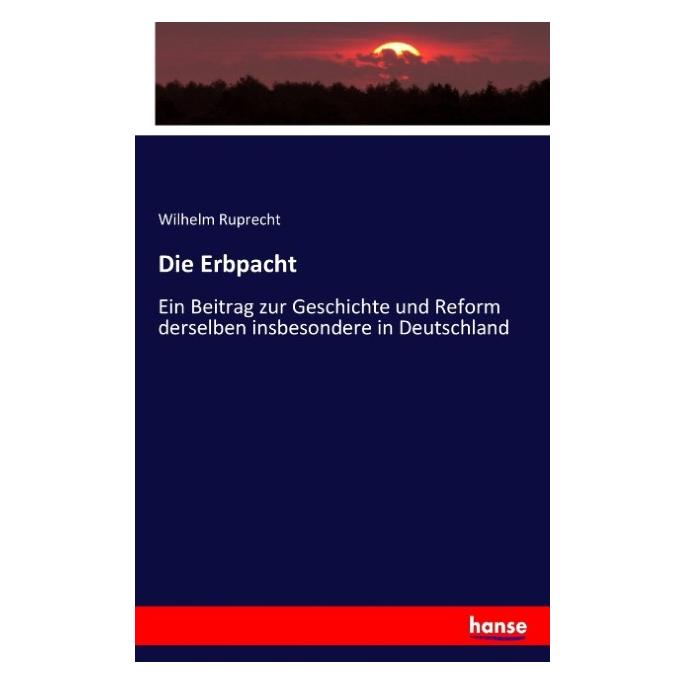 Hansebooks Die Erbpacht (Deutsch, Softcover, Wilhelm Ruprecht) (55826812)